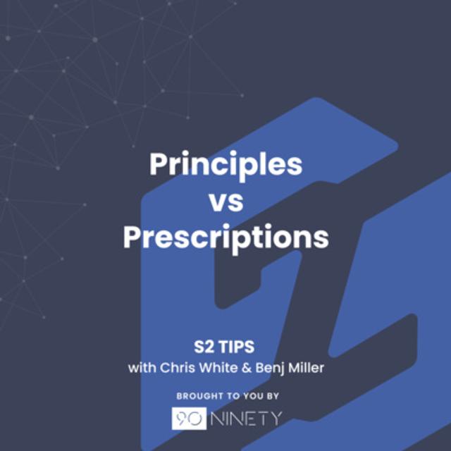 S2 Tips: Principles vs. Prescriptions - podcast episode cover