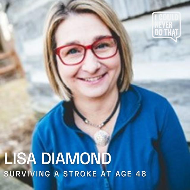 87 Lisa Diamond - Surviving a Stroke at Age 48 - podcast episode cover