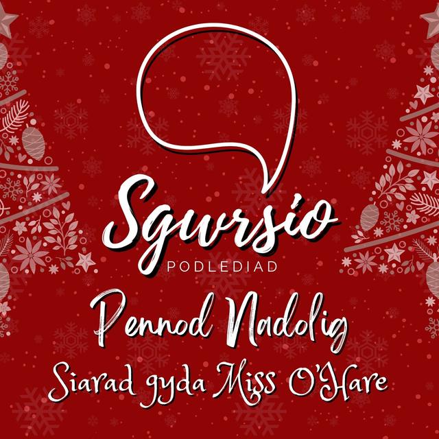 Sgwrsio Pennod 28 - Nadolig - Siarad Gyda Miss O'Hare - podcast episode cover