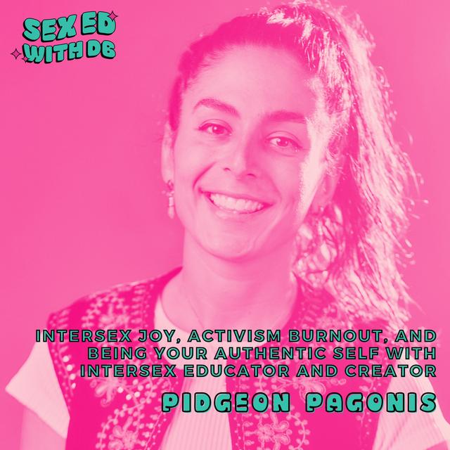 Intersex Joy, Activism Burnout, and Being Your Authentic Self with Intersex Educator and Creator Pidgeon Pagonis - podcast episode cover