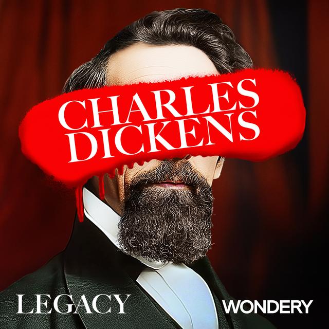 Legacy and British Scandal Special: The Scandalous Life of Charles Dickens | 5 - podcast episode cover