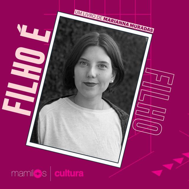 Mamilos Cultura 21: livro “Filho é Filho” - educar sobre adoção - podcast episode cover