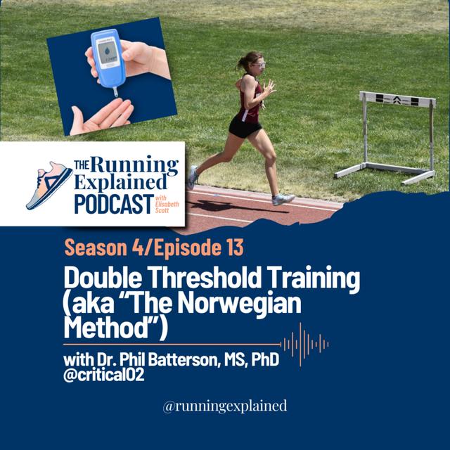 s4/e13 Double Threshold Training, aka "The Norwegian Method" with Dr. Phil Batterson, MS, PhD - podcast episode cover