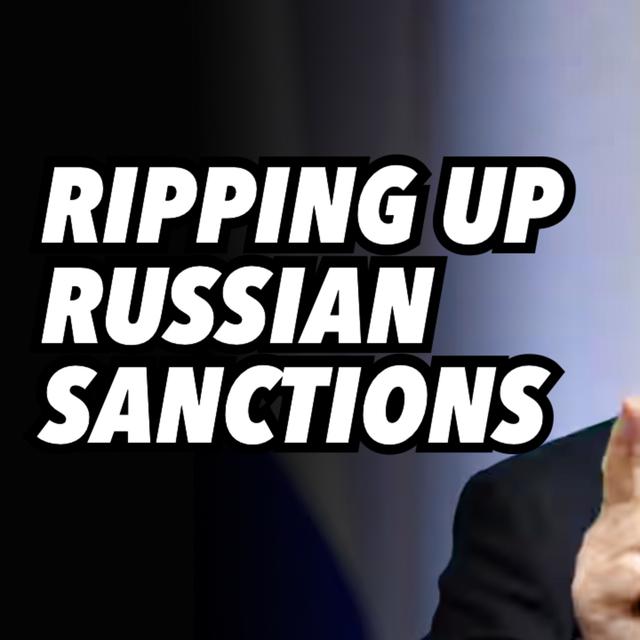 Ripping up RUSSIAN sanctions - podcast episode cover