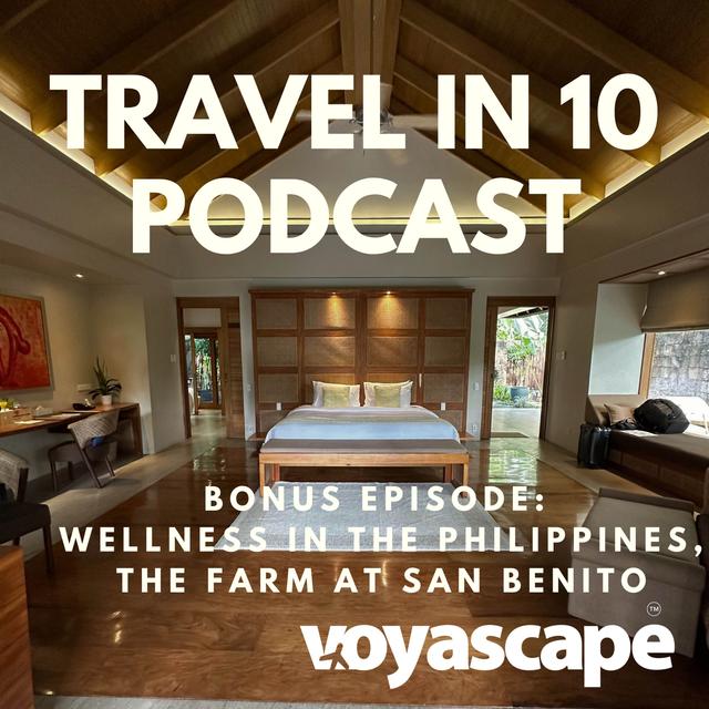 Bonus Episode: Wellness in the Philippines at The Farm at San Benito – Sound Healing, Food Philosophy, and Spa Insights - podcast episode cover