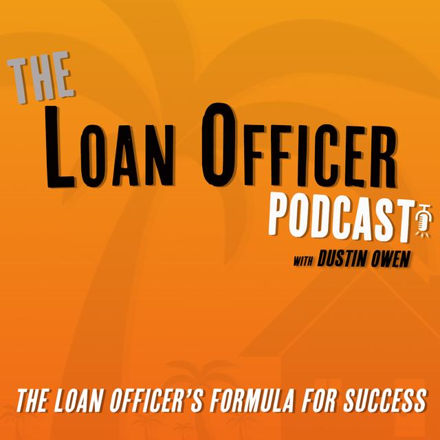 Episode 383: The Loan Officer’s Formula for Success - podcast episode cover