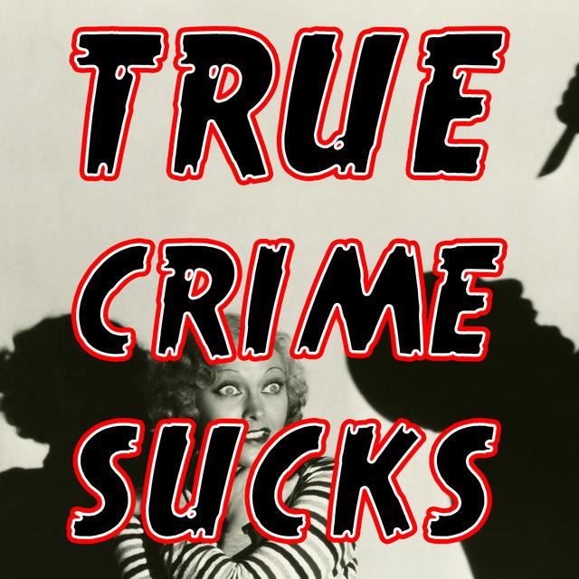 True Crime Sucks - There's Something Wrong With Aunt Diane - podcast episode cover