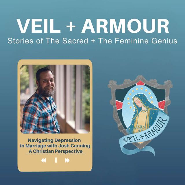 24. Persevering in Marriage: A Christian Perspective of Depression with Josh Canning - podcast episode cover