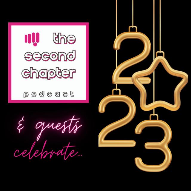 The Second Chapter (& Guests!) Celebrate 2023 - podcast episode cover