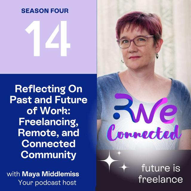 Reflecting On Past and Future of Work: Freelancing, Remote, and Connected Community - podcast episode cover
