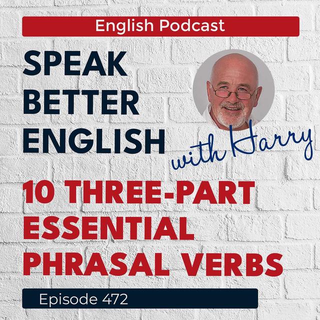 Speak Better English with Harry | Episode 472 - podcast episode cover