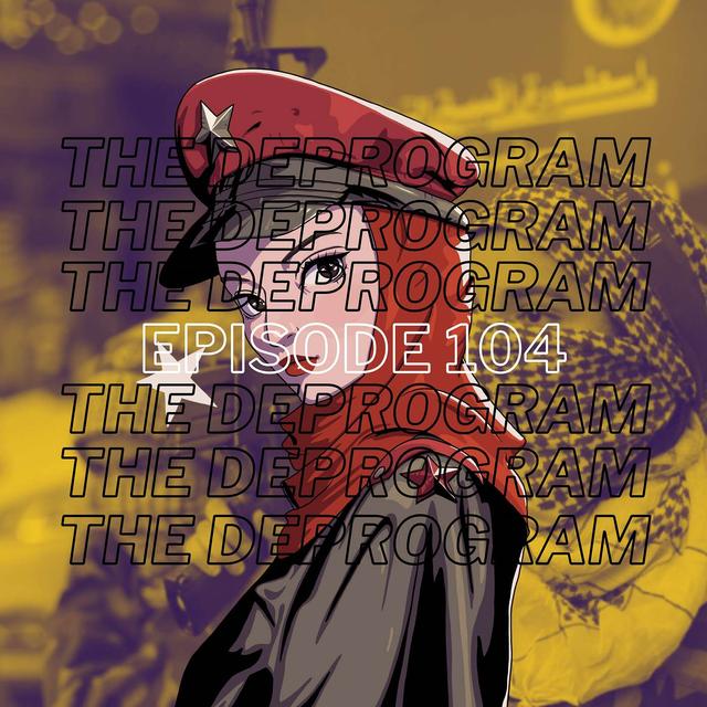 Episode 104 - Orientalism Towards Palestine (Ft. Lady Izdihar) - podcast episode cover
