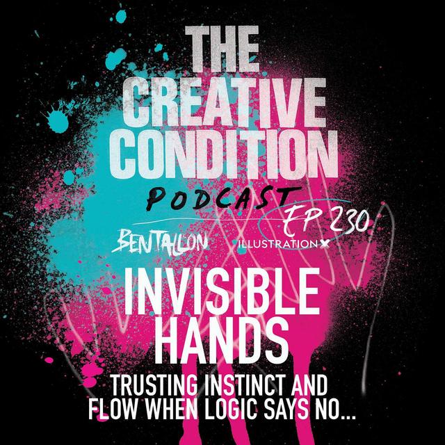Ep 230: Invisible Hands - trusting instinct and flow when logic says no - podcast episode cover