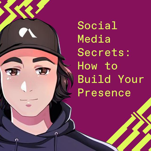 Social Media Secrets: How to Build Your Presence - podcast episode cover