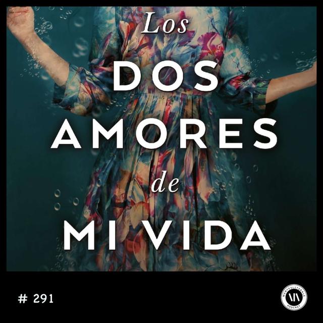 Los Dos Amores de mi Vida - podcast episode cover