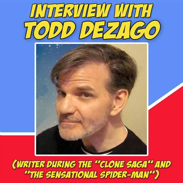 Our Amazing Friends: Todd Dezago (writer of the “Clone Saga” and “The Sensational Spider-Man) - podcast episode cover