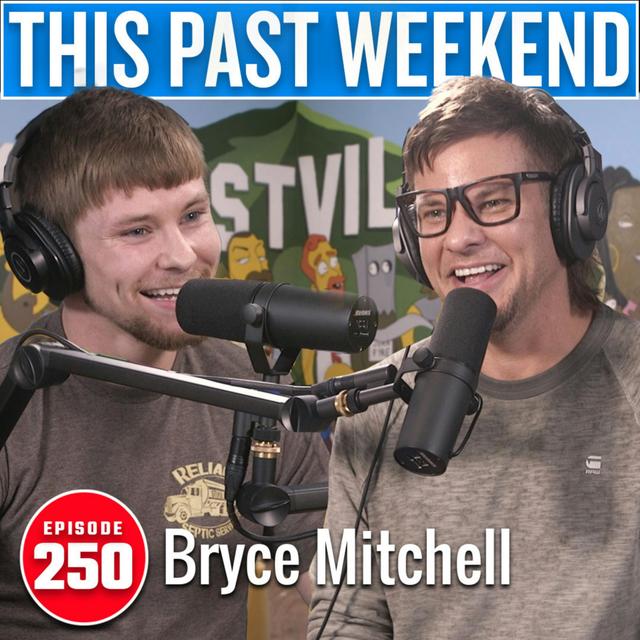 Thug Nasty Bryce Mitchell | This Past Weekend #250 - podcast episode cover