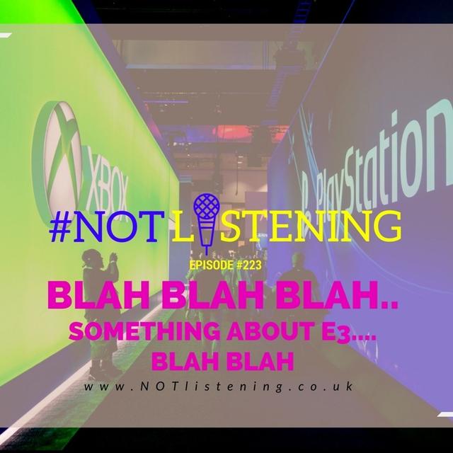 Ep.223 - Blah Blah Blah...something about E3....Blah Blah - podcast episode cover