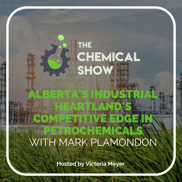 Alberta's Industrial Heartland's Competitive Edge in Petrochemicals with Mark Plamondon - Ep 145 - podcast episode cover