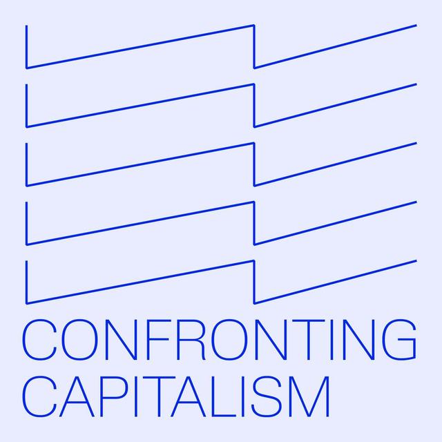 Confronting Capitalism: How the Democrats Abandoned Workers - podcast episode cover