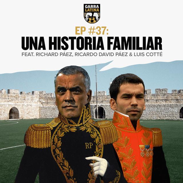 EP #37: Una historia familiar feat. Richard Páez, Ricardo David Páez y Luis Cotté - podcast episode cover