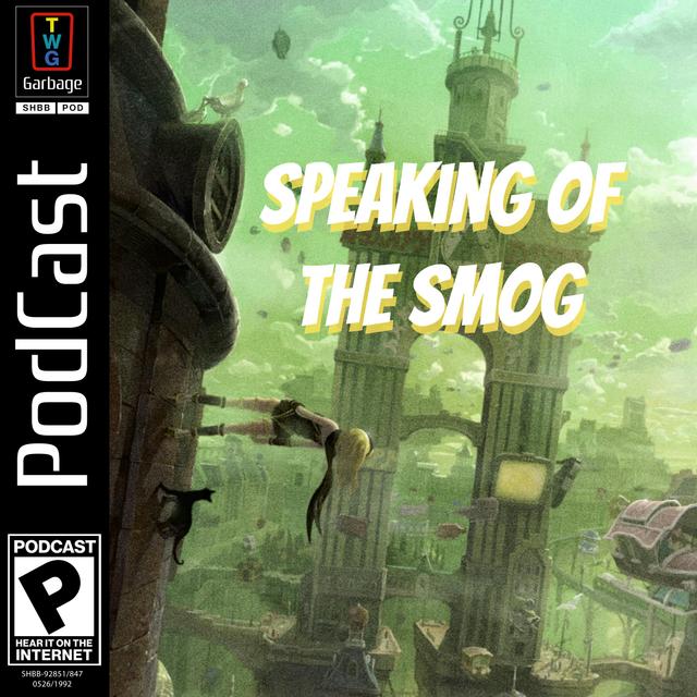Speaking of the Smog with Dominick Nero and Joshua Rivera (feat. Gravity Rush, Final Fantasy IX, Capcom Fighting Collection 2, The Hundred Line -Last Defense Academy-, UFO50) - podcast episode cover