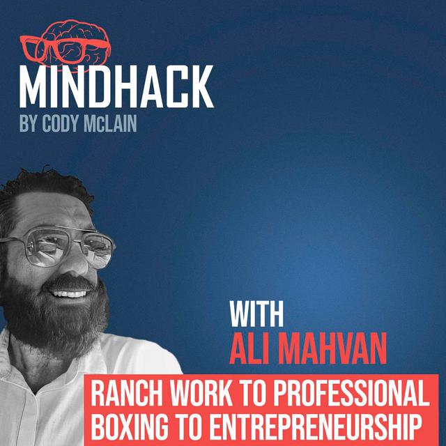 Ranch Work to Professional Boxing to Entrepreneurship - Ali Mahvan - podcast episode cover