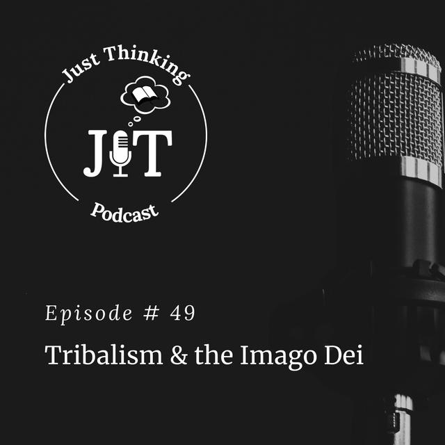 EP # 049 | Tribalism & the Imago Dei - podcast episode cover