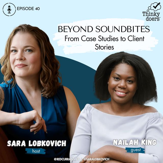 Ep 40 - Beyond Soundbites: From Case Studies To Client Stories - podcast episode cover