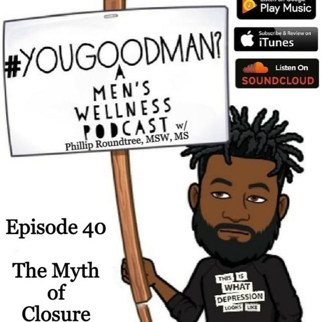 The Myth Of Closure - podcast episode cover