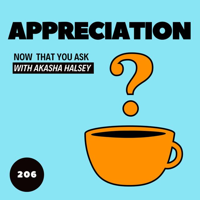 206. Appreciation - podcast episode cover