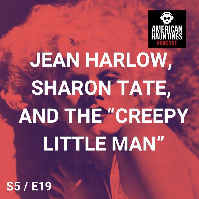 Jean Harlow, Sharon Tate, and the "Creepy Little Man" - podcast episode cover