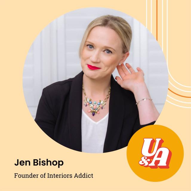 “I'm taking everything I've learned in this day job, and I'm going to use it in this business that I can create for myself,” Jen Bishop Founder of Interiors Addict - podcast episode cover