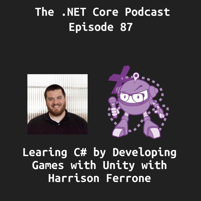 Learning C# by Developing Games with Unity with Harrison Ferrone - podcast episode cover