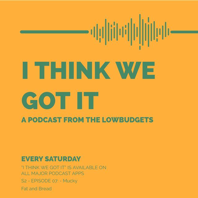 #007 - Mucky Fat and Bread - podcast episode cover