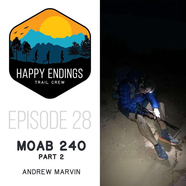 Moab 240 with Andrew Marvin, Part 2 - podcast episode cover