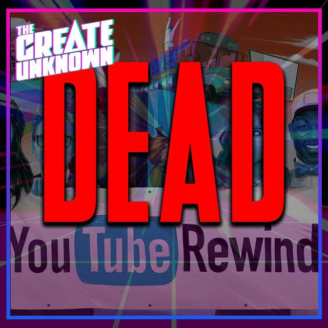 The Death of YouTube Rewind Means More Than You Think - podcast episode cover