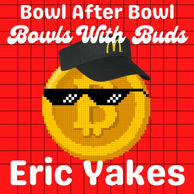 Episode 193 ★ Bowls With Buds ★ Eric Yakes - podcast episode cover