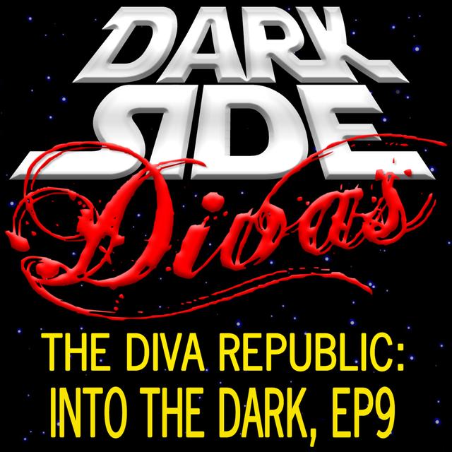 The Diva Republic - Into the Dark Part 9 - podcast episode cover