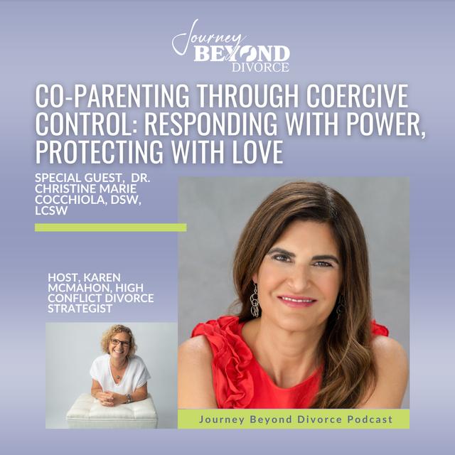 Co-Parenting Through Coercive Control: Responding with Power, Protecting with Love featuring Dr. Christine Marie Cocchiola, DSW, LCSW - podcast episode cover