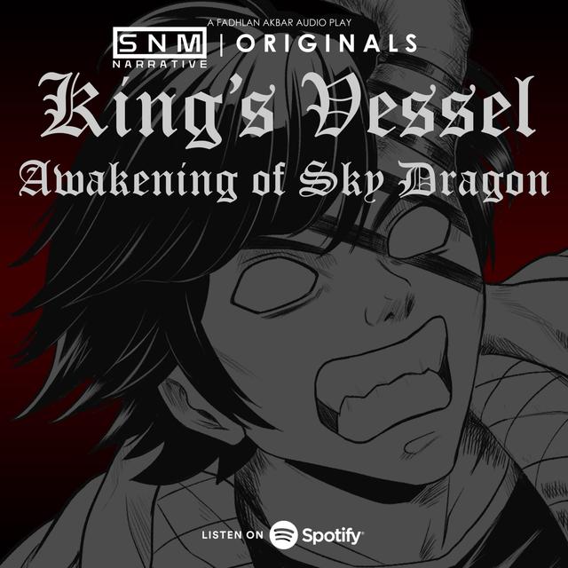 SNM Narrative Originals #78 | King's Vessel: Awakening of Sky Dragon - podcast episode cover
