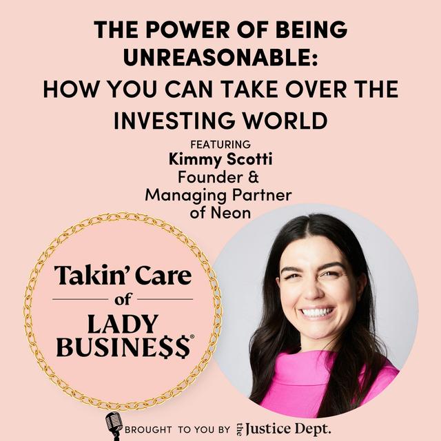 S3Ep105: The Power of Being Unreasonable: How You Can Take Over the Investing World with Kimmy Scotti, Founder & Managing Partner of Neon - podcast episode cover
