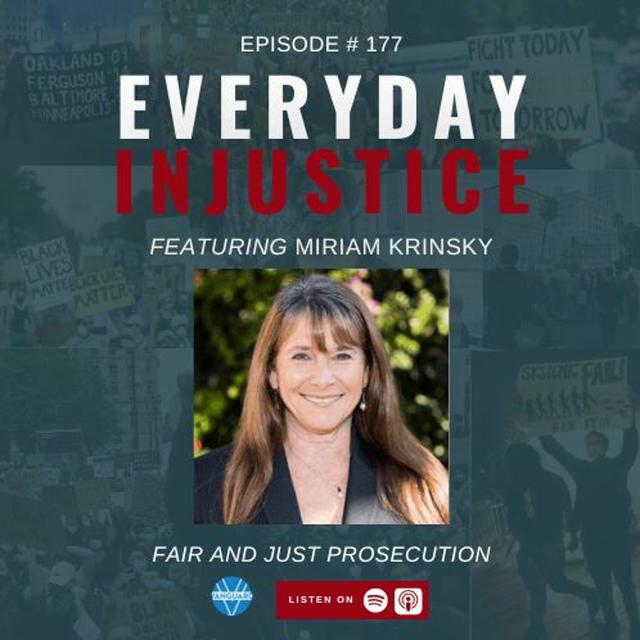 Everyday Injustice Podcast Episode 177: Miriam Krinsky, Changing Prosecutors From Within - podcast episode cover