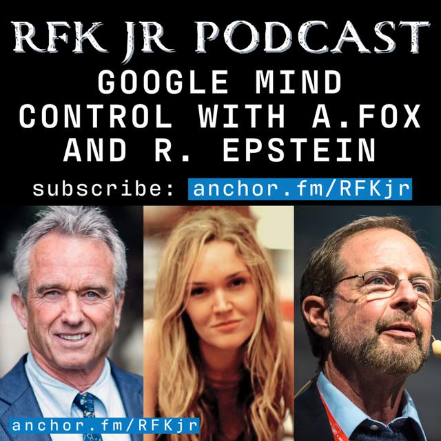 Google and Mind Control with Amaryllis Fox and Robert Epstein - podcast episode cover