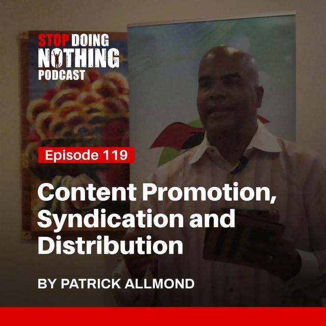 SDN119: Content Promotion, Syndication and Distribution - podcast episode cover