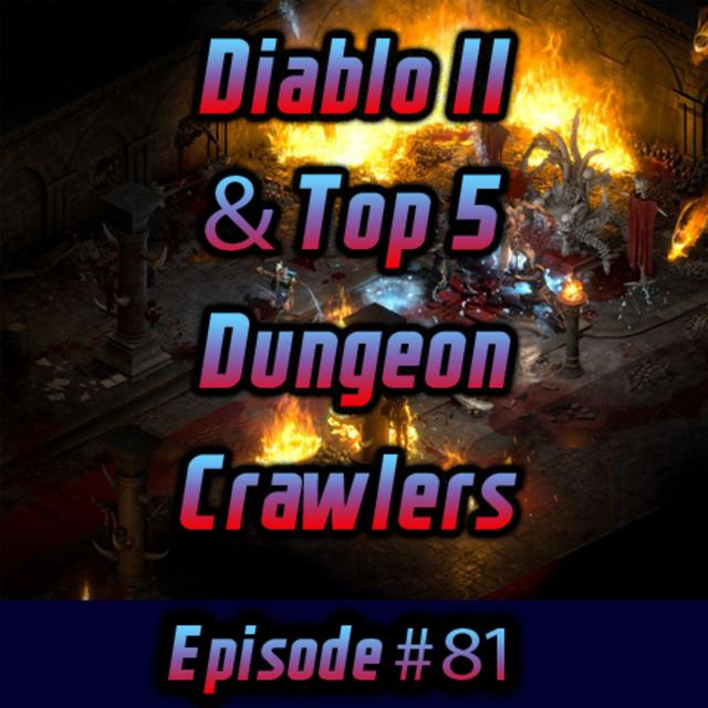 Diablo II & Top 5 Dungeon Crawlers - podcast episode cover