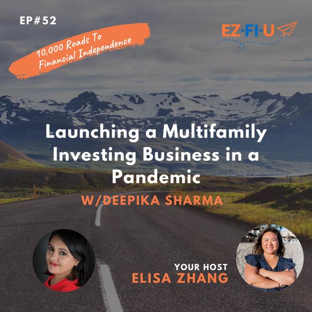 Launching a Multifamily Investing Business in a Pandemic with Deepika Sharma - Ep. 52 - podcast episode cover