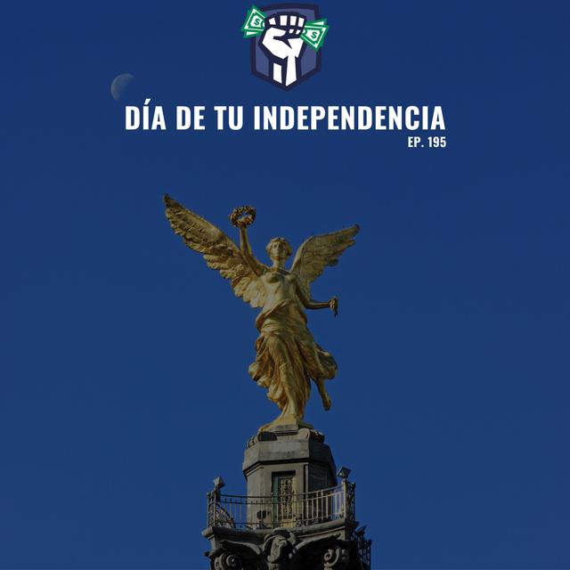 Feliz Día de tu Independencia (Ep-195) - podcast episode cover