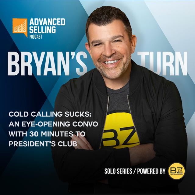 Cold Calling Sucks: An Eye-Opening Convo with 30 Minutes to President's Club - podcast episode cover