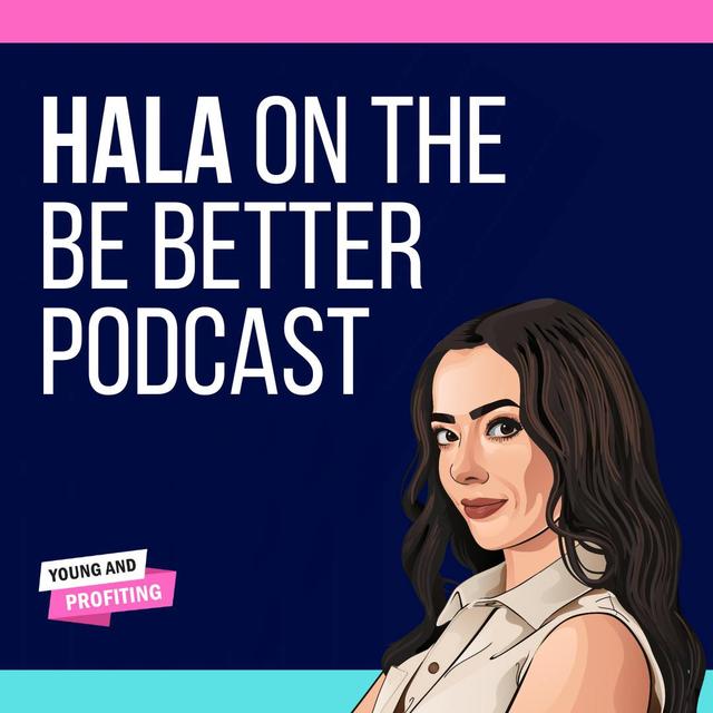 Hala Taha: I Failed Three Times Before I Found Success (Be Better Podcast) - podcast episode cover